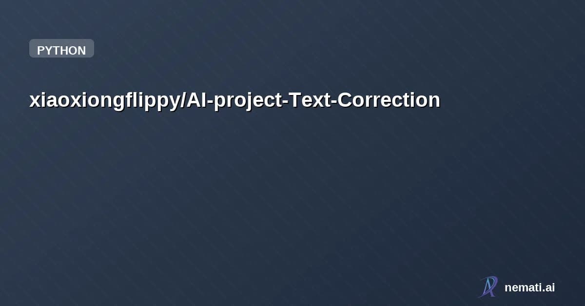 xiaoxiongflippy/AI-project-Text-Correction — AI project