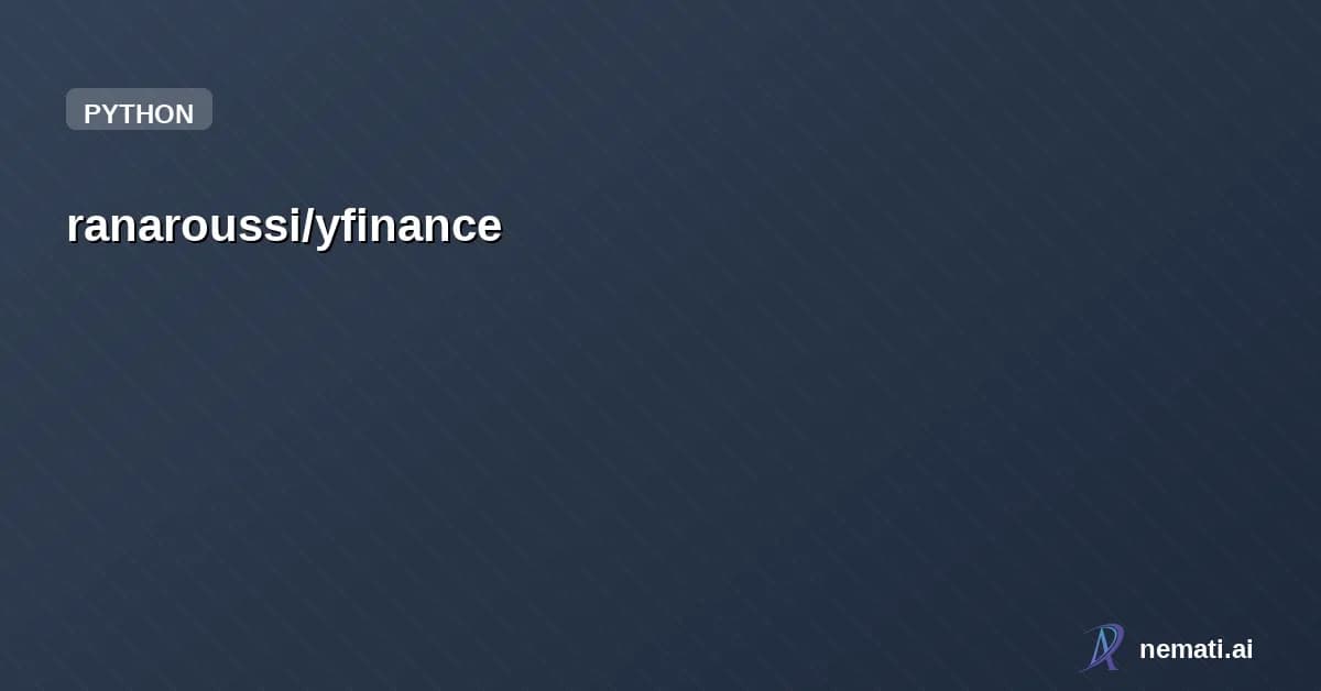 ranaroussi/yfinance — Star
ranaroussi /
yfinance