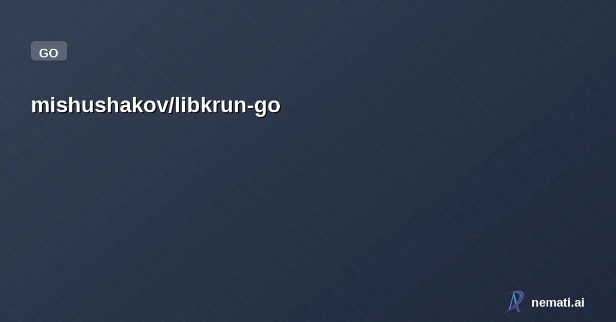 mishushakov/libkrun-go — Go bindings for libkrun