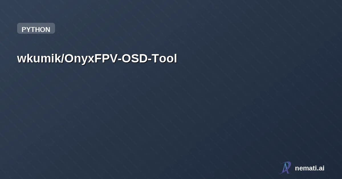 wkumik/OnyxFPV-OSD-Tool — MSP-OSD overlay tool for FPV DVR video — Betaflight / INAV / Ardupilot