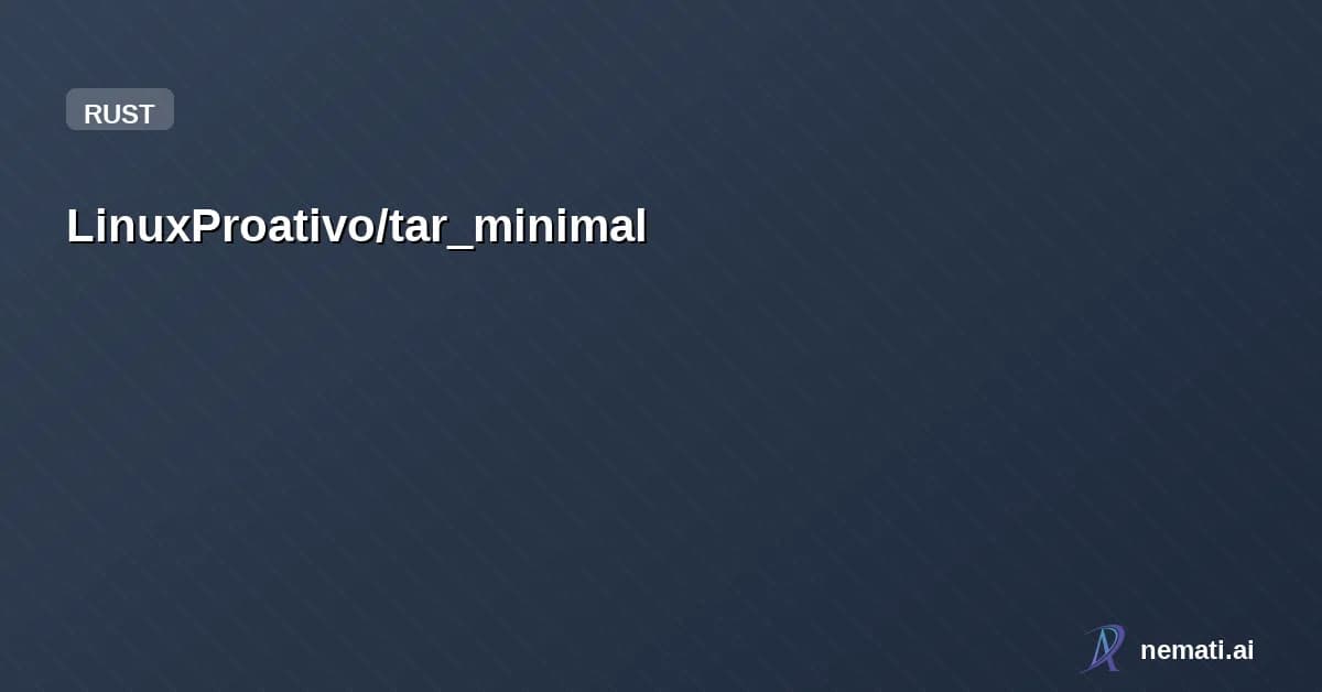 LinuxProativo/tar_minimal — Minimal Rust library for TAR archiving