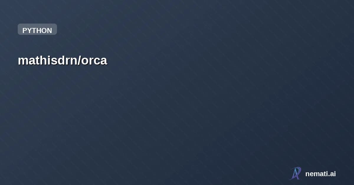 mathisdrn/orca — Orca is a production-ready, serverless and agentic-ready template for building a
