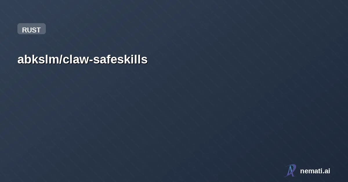 abkslm/claw-safeskills — A collection of safe and secure skills for OpenClaw.