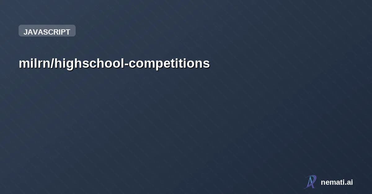 milrn/highschool-competitions — High School Competitions Search Tool