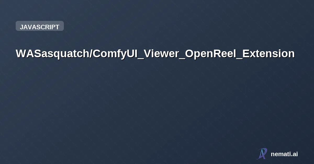 WASasquatch/ComfyUI_Viewer_OpenReel_Extension — ComfyUI Viewer extension to provide OpenReel for video editing