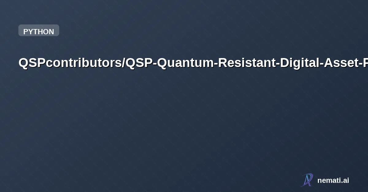 QSPcontributors/QSP-Quantum-Resistant-Digital-Asset-Protection-System — 一款基于格密码的抗量子数字资产保护系统