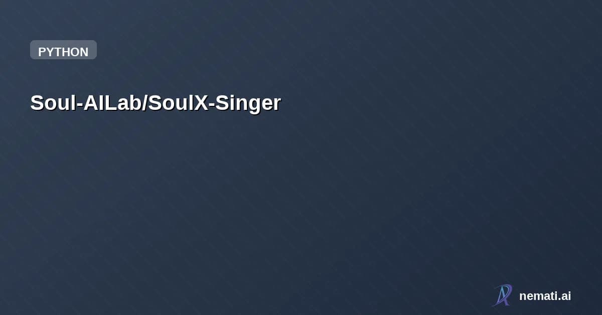 Soul-AILab/SoulX-Singer — Official inference code for SoulX-Singer: Towards High-Quality Zero-Shot Singing