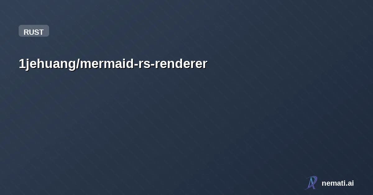 1jehuang/mermaid-rs-renderer — A fast native Rust Mermaid diagram renderer. No browser required. 500-1000x fast