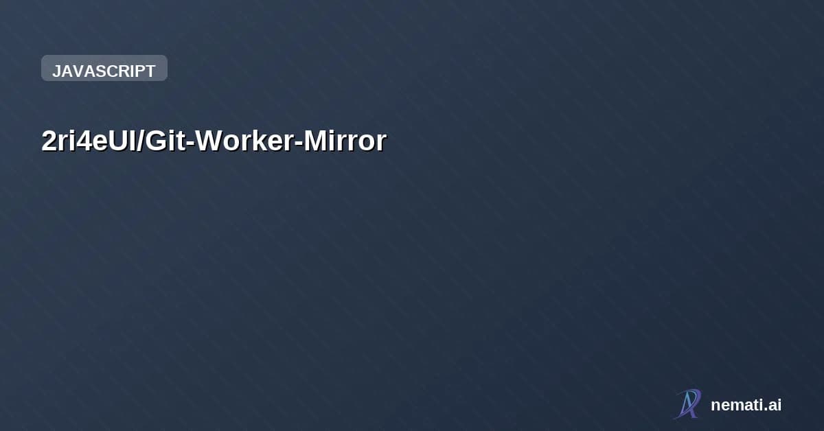 2ri4eUI/Git-Worker-Mirror — a simple worker that can mirror github releases. easy way to access github relea