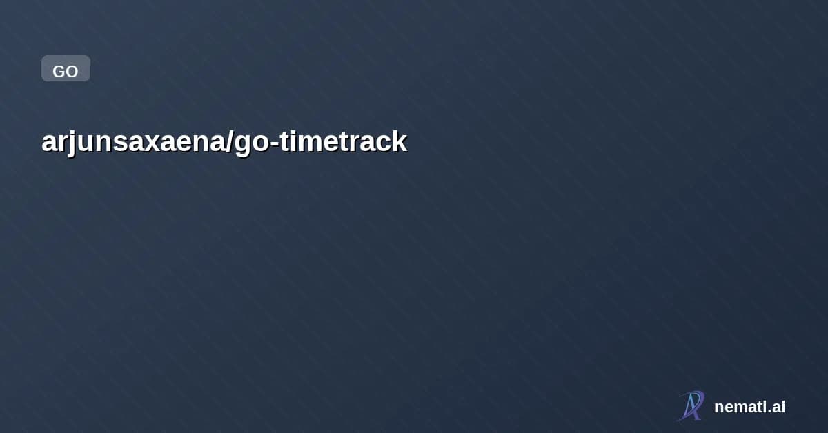 arjunsaxaena/go-timetrack — Note: Highly personalized. Adapt it to your own workflow and needs.