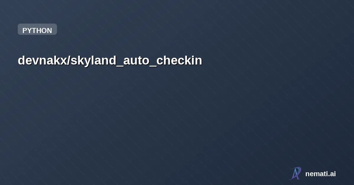 devnakx/skyland_auto_checkin — 适用于青龙面板的森空岛统一签到脚本 skyland_auto_checkin