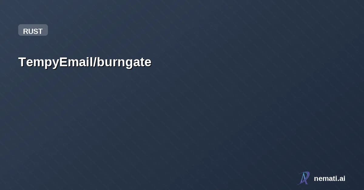 TempyEmail/burngate — Lightweight SMTP gateway for disposable email routing. Rust + Redis.
