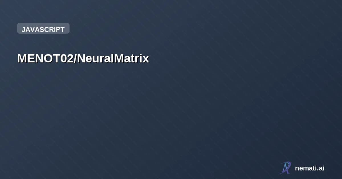 MENOT02/NeuralMatrix — At the edge of complex systems, NeuralMatrix ignites optimized resource allocati