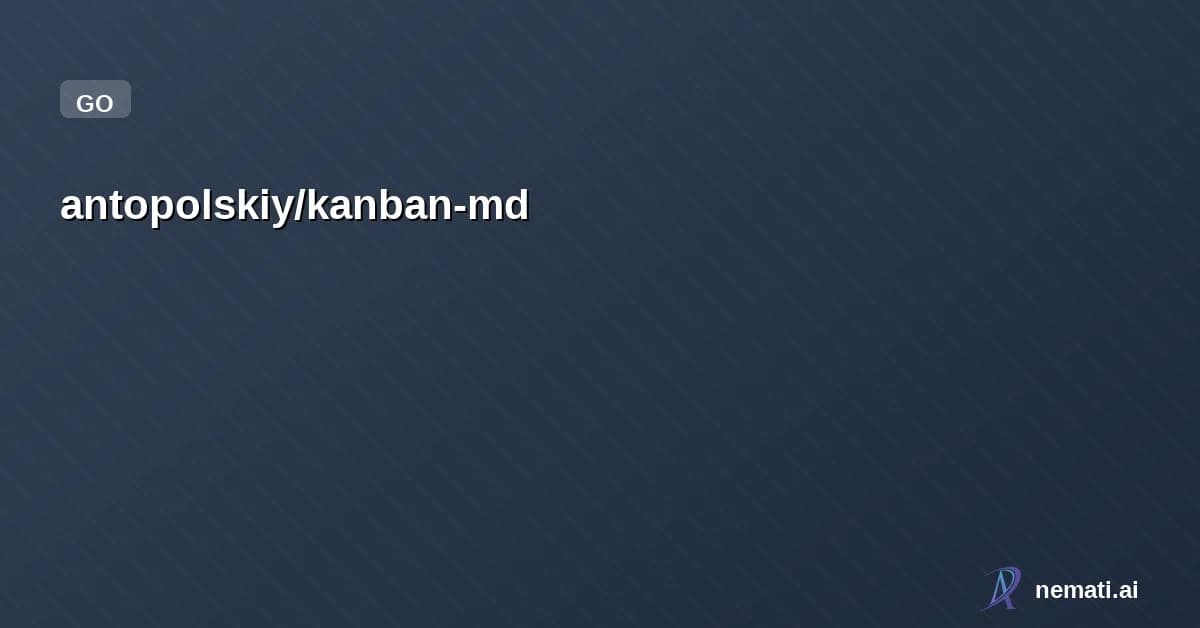 antopolskiy/kanban-md — File-based kanban board CLI and TUI for multi-agent workflows. Skills included.
