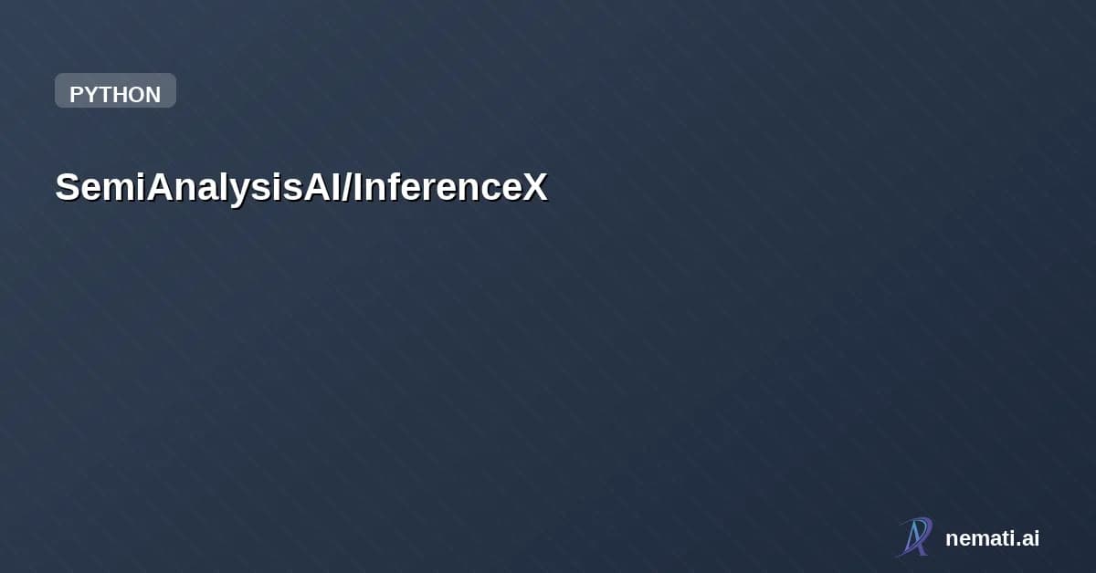 SemiAnalysisAI/InferenceX — Star
SemiAnalysisAI /
InferenceX
