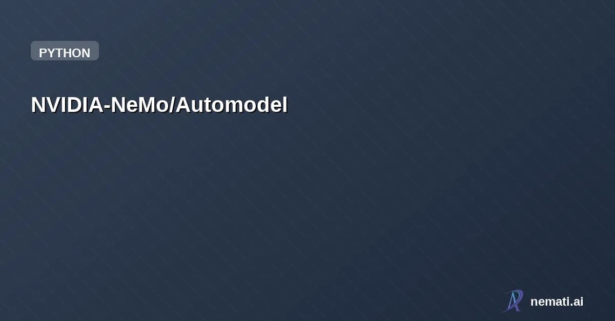 NVIDIA-NeMo/Automodel — Star
NVIDIA-NeMo /
Automodel