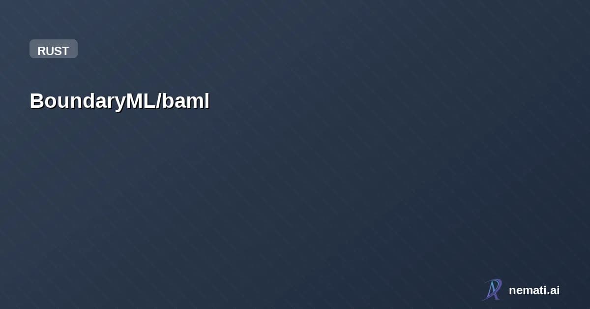 BoundaryML/baml — Star
BoundaryML /
baml